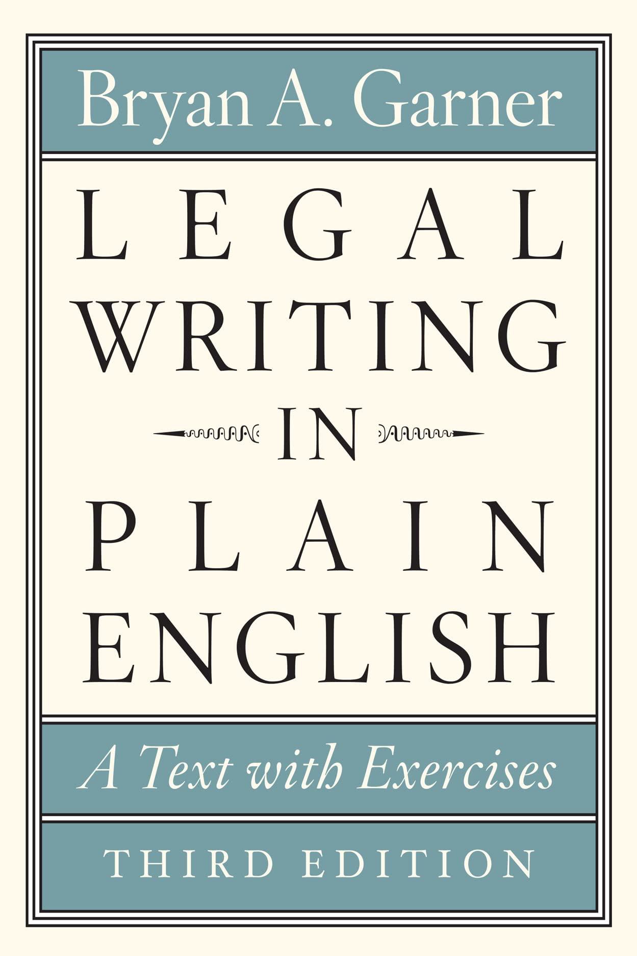 Legal Writing in Plain English, Third Edition: A Text with Exercises (Chicago Guides to Writing, Editing, and Publishing)