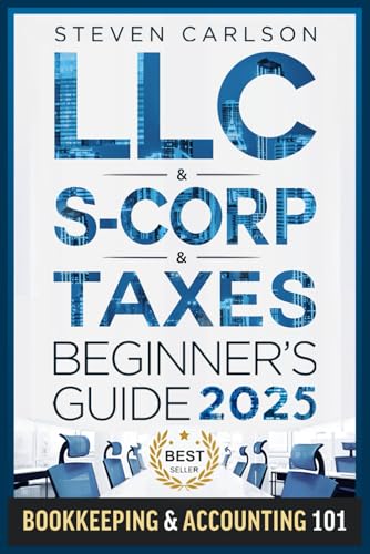 Guía para principiantes sobre LLC, S-Corporation y deducción de impuestos: Libro 5 en 1: Cómo iniciar, administrar y expandir su empresa mientras reduce impuestos: Incluye guía de contabilidad y Contabilidad 101 (Iniciar un negocio)